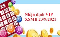 Nhận định VIP KQXSMB 23/9/2021