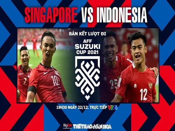 Nhận định Singapore vs Indonesia 22/12