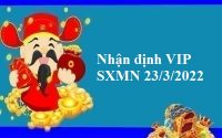Nhận định VIP SXMN 23/3/2022