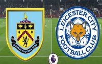 Nhận định tỷ lệ Burnley vs Leicester City, 2h45 ngày 2/3 - Ngoại hạng Anh