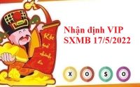 Nhận định VIP SXMB 17/5/2022