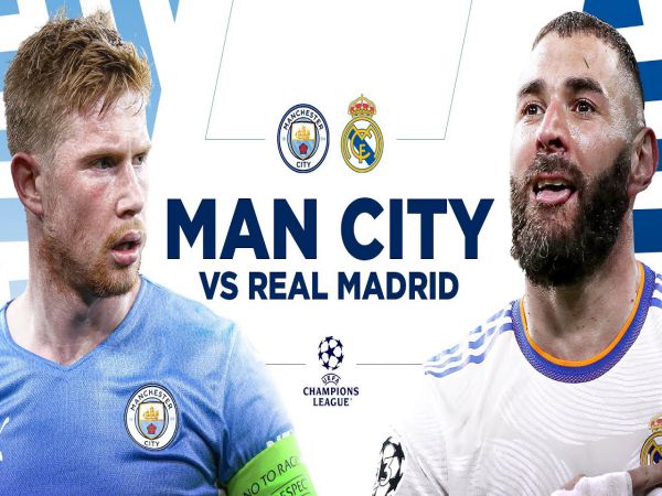 Nhận định tỷ lệ Real Madrid vs Man City, 02h00 ngày 5/5 - Cup C1