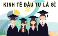 Kinh tế đầu tư là gì? Triển vọng của ngành kinh tế đầu tư?