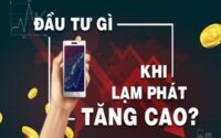 Lạm phát nên đầu tư gì