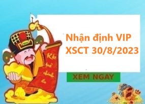 Nhận định VIP XSCT 30/8/2023