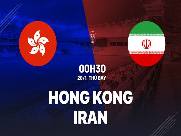 Soi kèo Hong Kong vs Iran