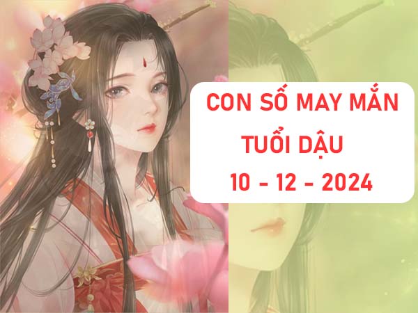 Chia sẻ con số may mắn tuổi Dậu ngày 12/11/2024 thứ 3 