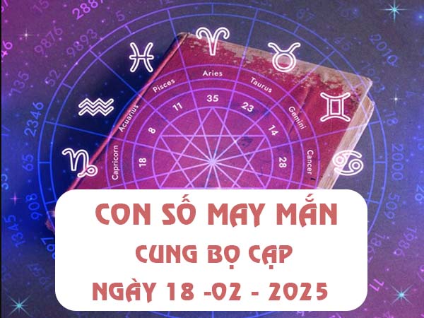 Con số trúng thưởng cung Bọ Cạp ngày 18/2/2025 tiền tài đại phát 2