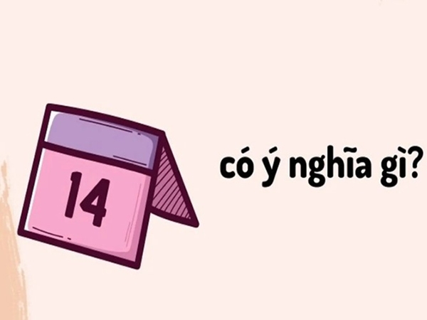 Tìm hiểu ý nghĩa số 14 - Mơ thấy số 14 đen hay đỏ?