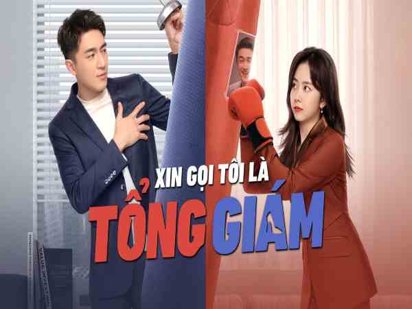 Xin gọi tôi là tổng giám (2022) Phim của Đàm Tùng Vận đóng Xin gọi tôi là tổng giám (2022)